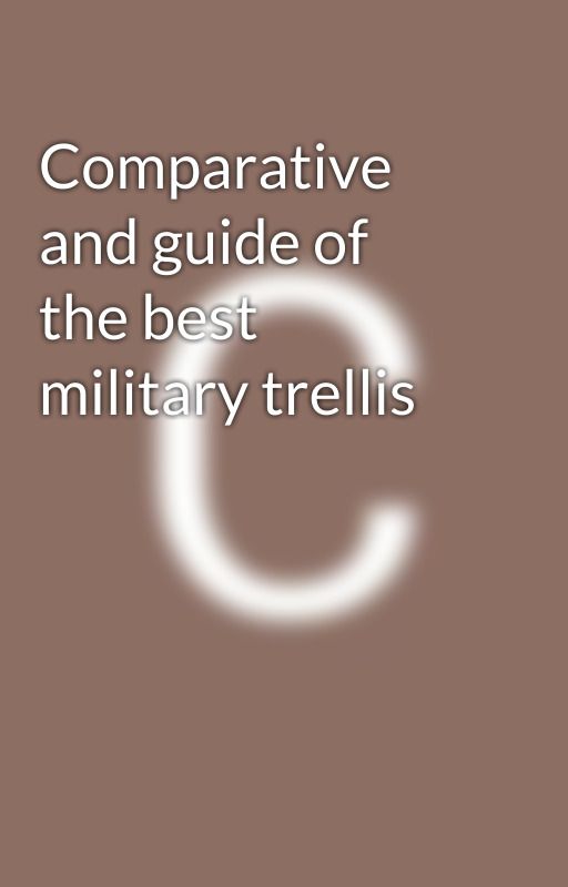 Comparative and guide of the best military trellis by customjoggerpants