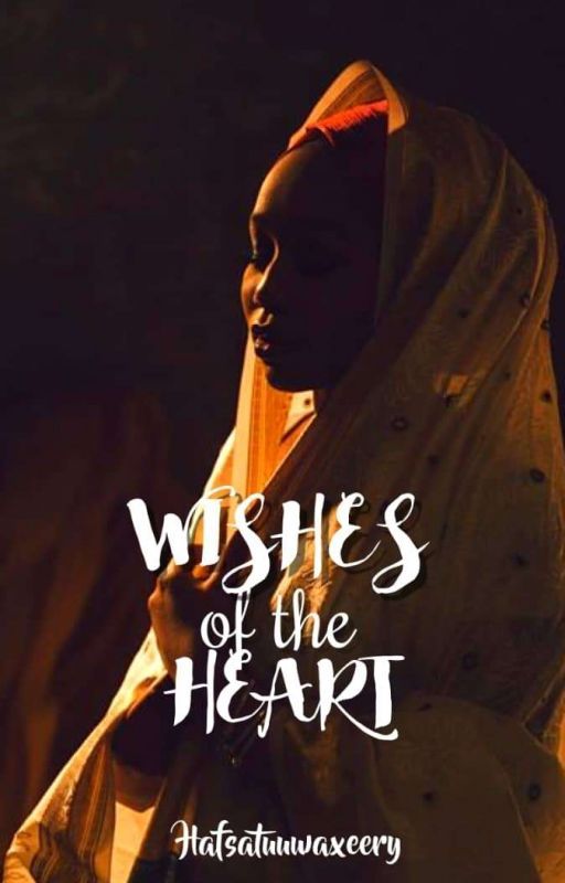 WISHES OF THE HEART, de hafsatuuwaxeery