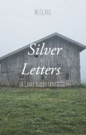 Silver Letters {A Camp Buddy Fanfiction} by Urfamilylgbt