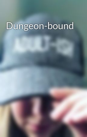 Dungeon-bound by elainebrletich