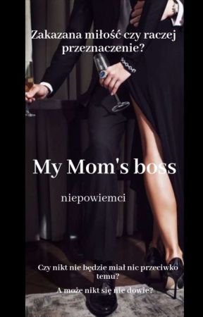 My Mom's boss oleh niepowiemci