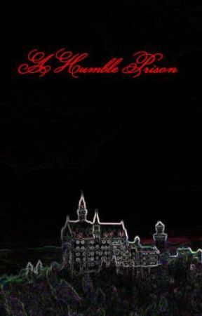 A Humble Prison by The-Crystal-King