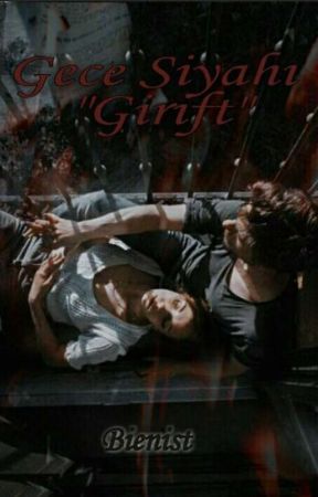 GECE SİYAHI "Girift" بقلم bienist