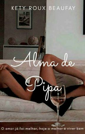 Alma de Pipa (CONCLUÍDO) by Kety_beauroux