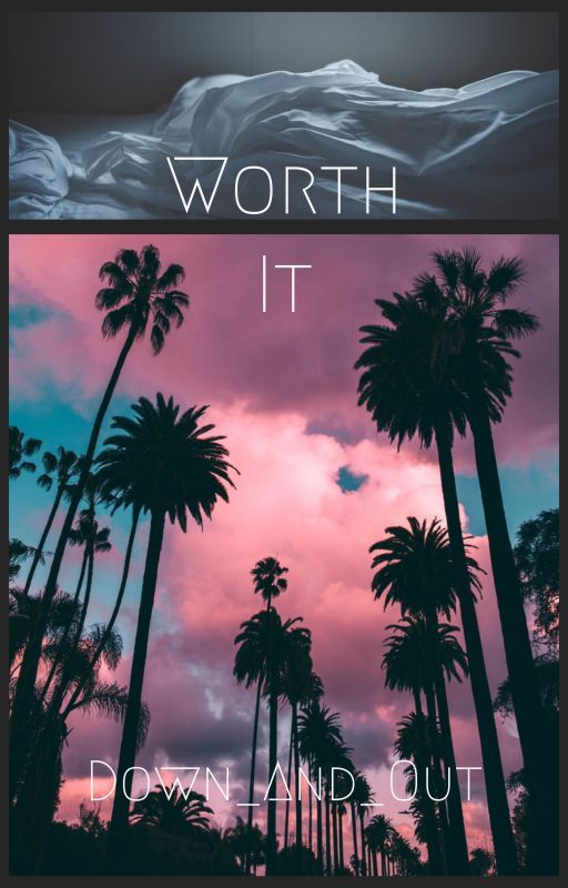 Worth It by Down_And_Out