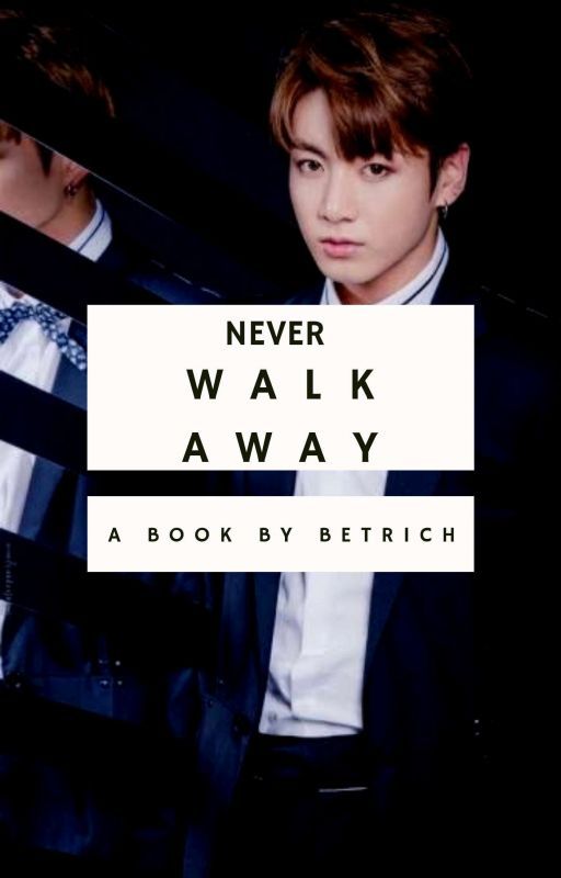 Never Walk Away autorstwa betrich