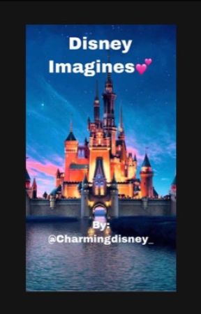 Disney Imagines by Charmingdisney_