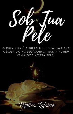 Sob Tua Pele | Em Revisão | de Matteo_Lafaiete