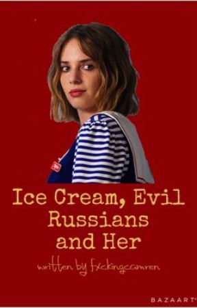 Ice Cream, Evil Russians and Her ( You x Robin )  by fxckingcamren