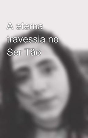 A eterna travessia no Ser Tão by camilamoncorvo