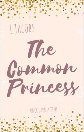 The Common Princess by LJacobsAuthor