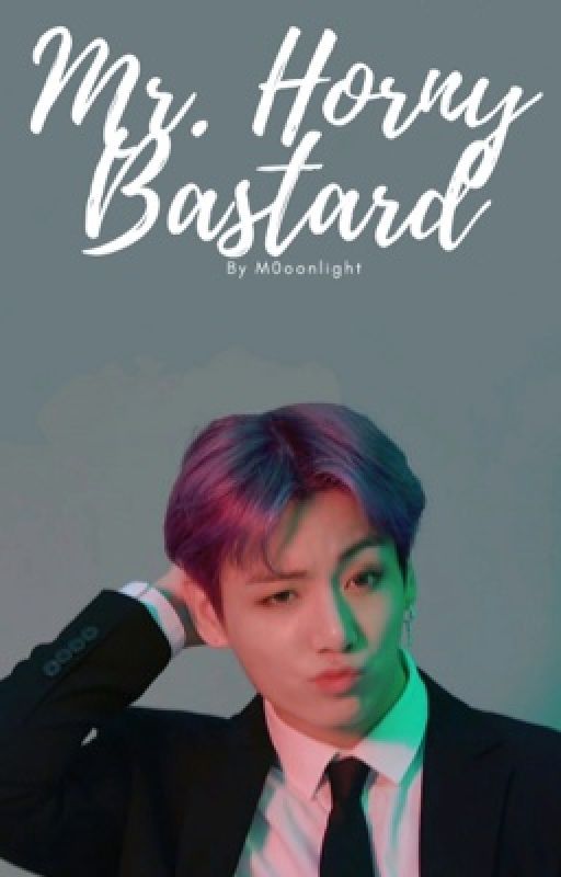 Mr. Horny B*stard (Jungkook x Reader) autorstwa selenophobic_