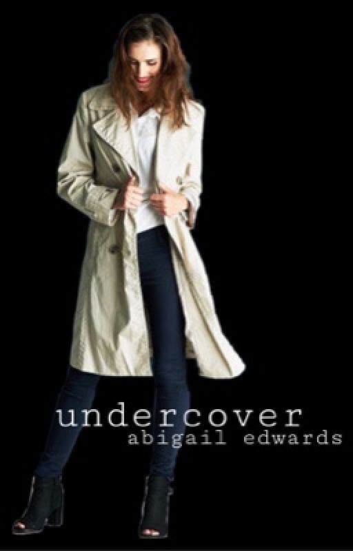 Undercover بقلم abigaiIedwards