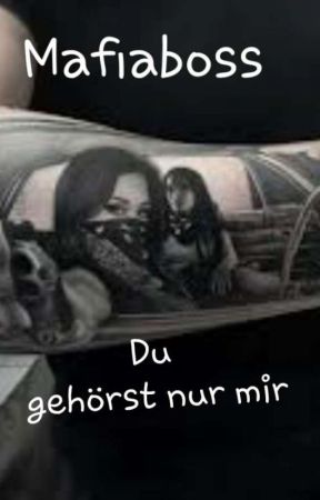 Du gehörst nur mir -Mafiaboss, de Nuqe22
