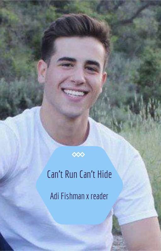 Can't Run Can't Hide Adi Fishman x reader by _unas_annus_