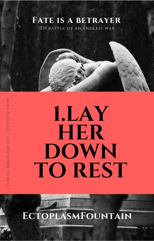 Lay Her Down To Rest by EctoplasmFountain