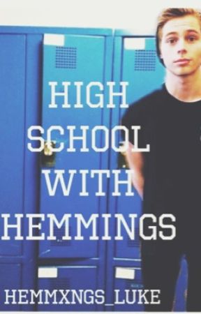 High School With Hemmings oleh hemmxngs_luke
