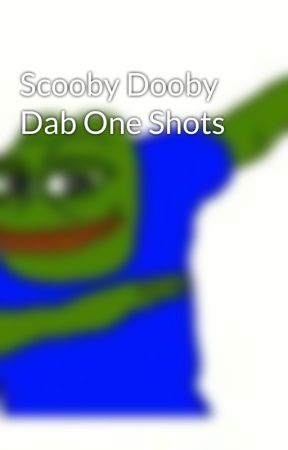 Scooby Dooby Dab One Shots od TristanBD