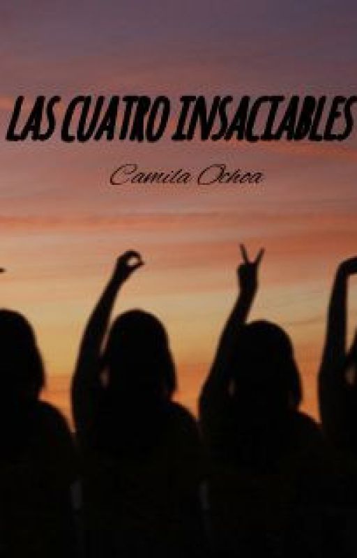Las cuatro insaciables de CamilaOchoa2w3e