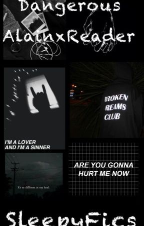 Dangerous (Alain x Reader) de SleepyFics