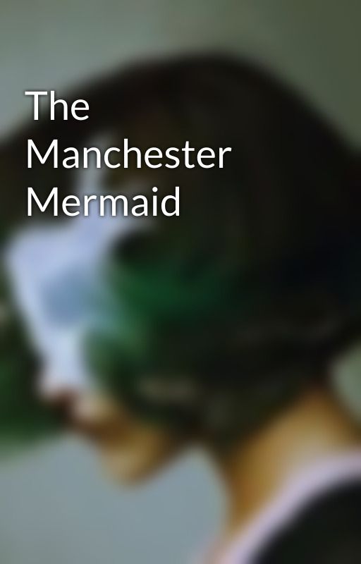 The Manchester Mermaid от xmanapotionx