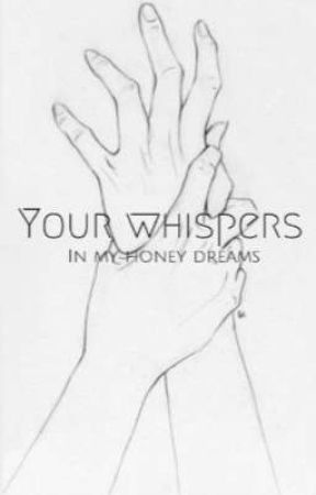 Your whispers in my honey dreams. ~(Amor)♡(Yaoi)~ by BitchPutGucciOn