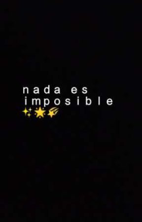 Nada es imposible... (CNCO y tu) by Sisterofspawn83