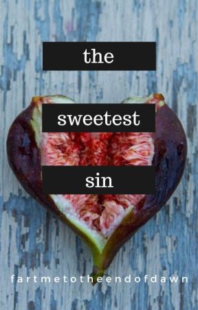 The Sweetest Sin by onceuponajuly