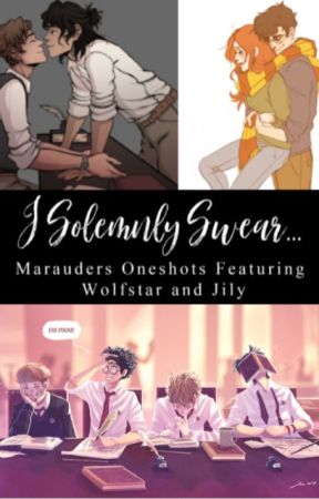 I Solemnly Swear... (Marauders // Wolfstar // Jily oneshots!) by CricketCat