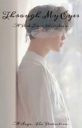 Through My Eyes |PJM Fanfiction| od Suga__Fox