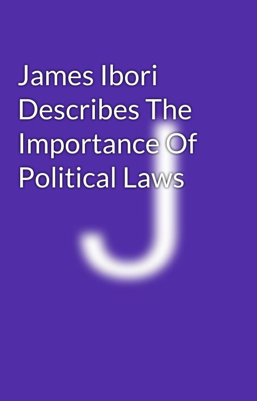 James Ibori Describes The Importance Of Political Laws by jamesibori53