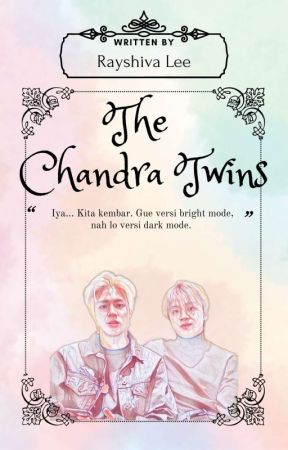 The Chandra Twins || 00L Nohyuck de RayshivaLee