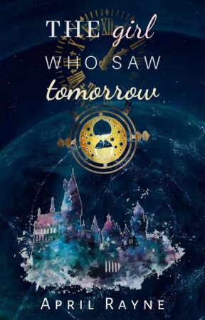 The Girl Who Saw Tomorrow » Harry Potter by bugsies