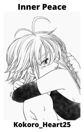 Inner Peace (Elizabeth x Meliodas) (The Seven Deadly Sins FanFic) (EDITING) by Kokoro_Heart25