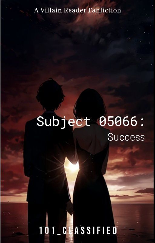 Subject 05066: Success | Villain Reader Insert de 101_classified