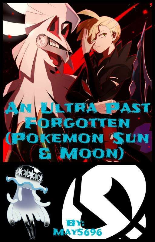 An Ultra Past Forgotten (Pokemon Sun & Moon) by May5696