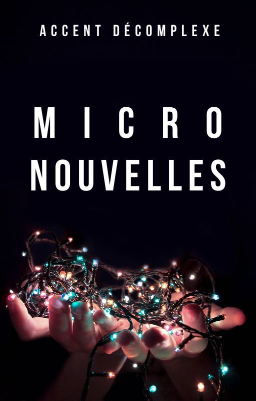 Micronouvelles door accentdecomplexe