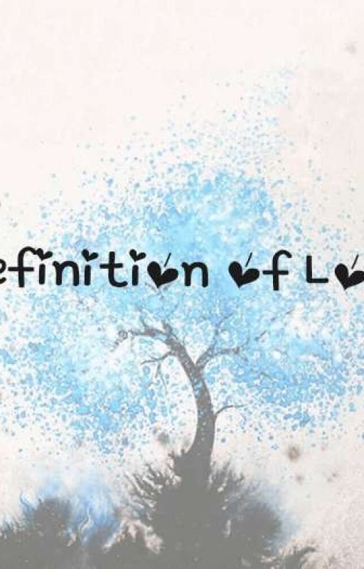 Definition Of LoVe by dangerouslovehell