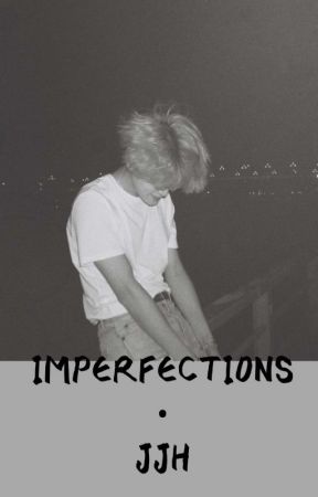 Imperfections • JJH bởi snttrn