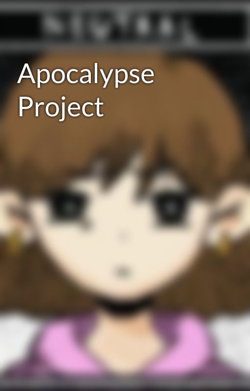 Apocalypse Project by Power_Knight