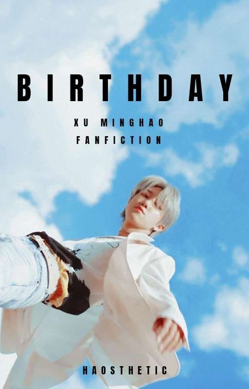 ✔️  Birthday•|Xu Minghao|• by haosthetic