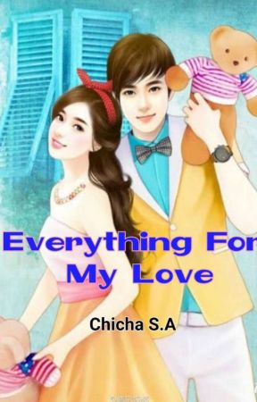 Everything For My Love de ChicaAngelinaa