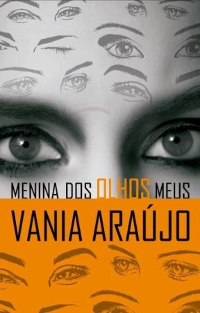 MENINA DOS OLHOS MEUS by vania1araujo