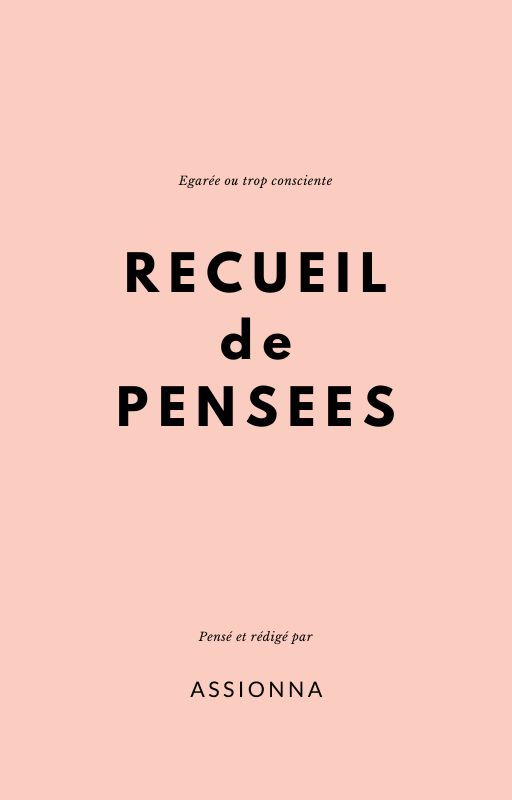 Recueil de pensées par Assionna