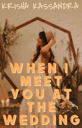 When I Met You At The Wedding  by Krishakassandra