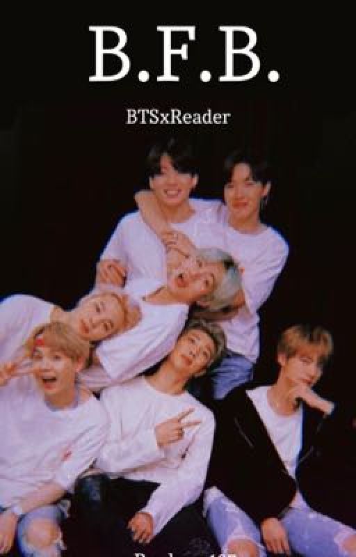 B.F.B.  {BTSxReader} di kam127