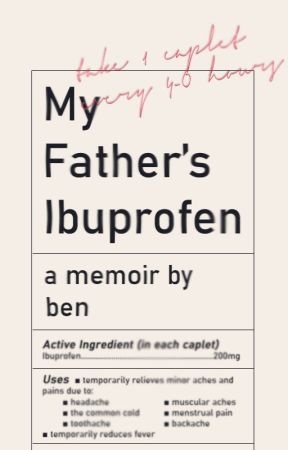 My Father's Ibuprofen: A Memoir by COFFSYRUP