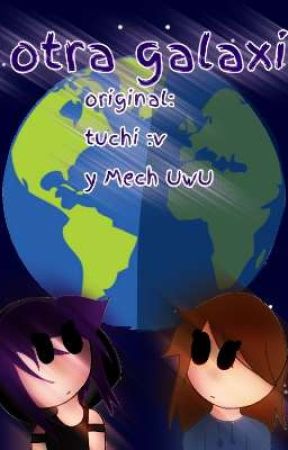 De otra galaxia OwO de TuchiChanv