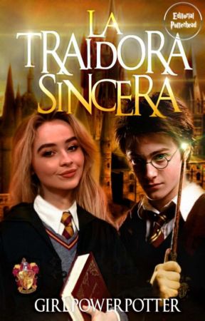 La traidora sincera || H.Potter by girlpowerpotter