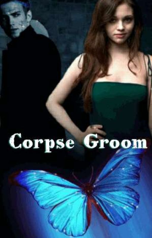 Corpse Groom 🦋 (Corpse Bride) (Complete) від LyndaDover